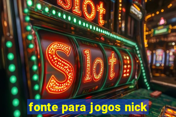 fonte para jogos nick